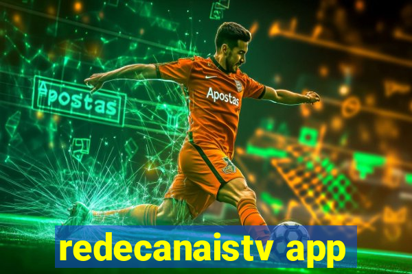 redecanaistv app